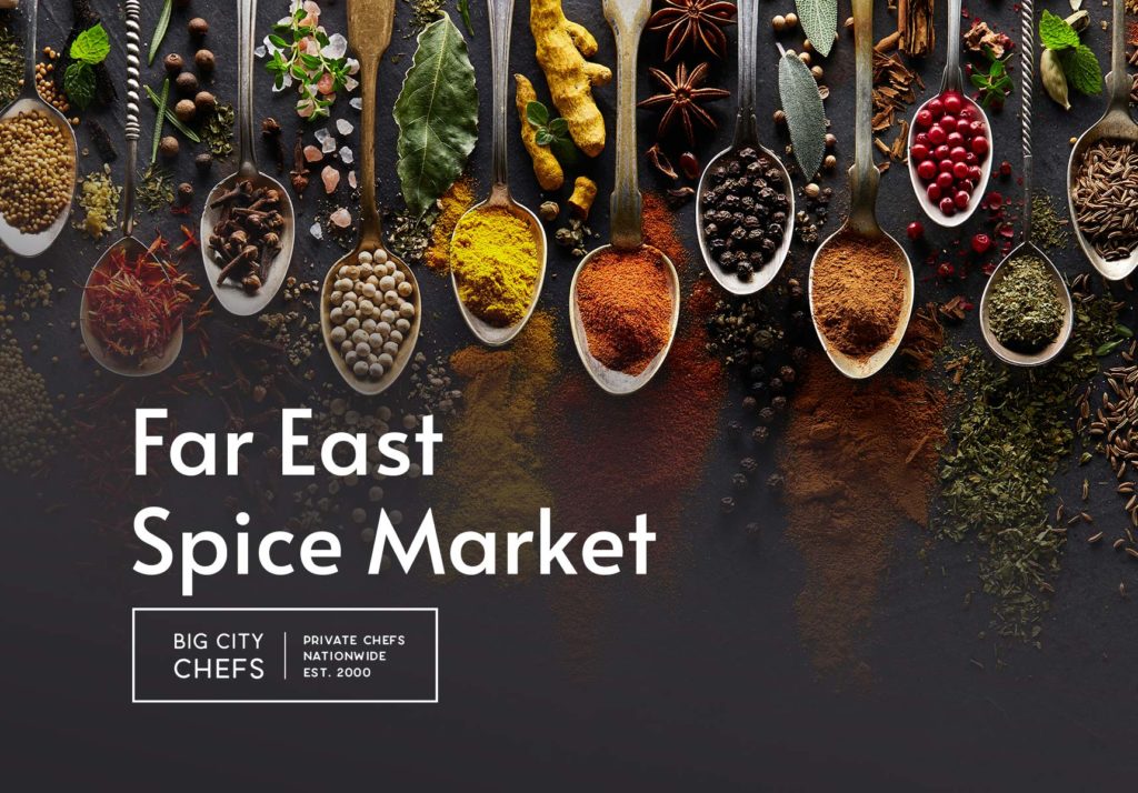 Big City Chefs - Dinner Parties & Cooking Classes - Far East Spice Market