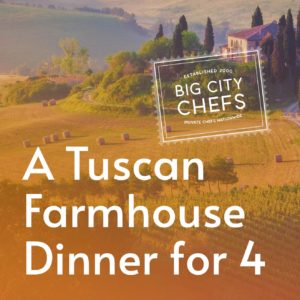 Shop Big City Chefs: Tuscan Farmhouse Dinner