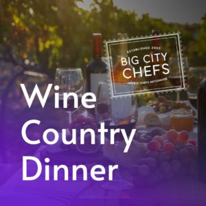 Shop Big City Chefs: Wine Country Dinner