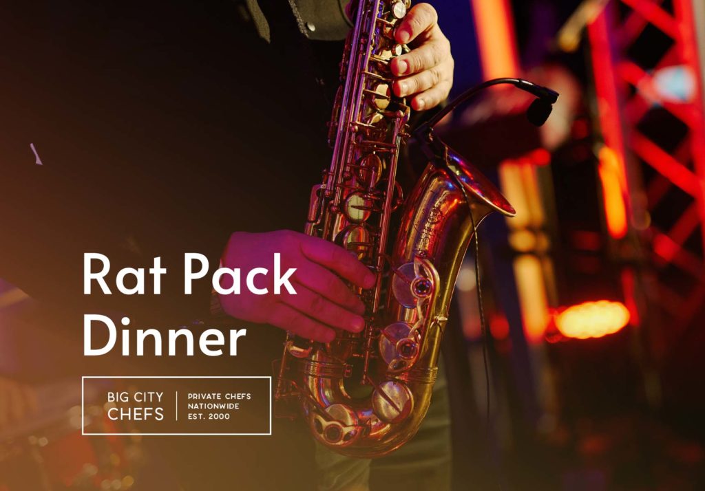 Big City Chefs - Dinner Parties - Rat Pack Dinner